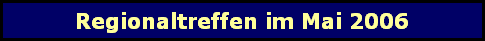 Regionaltreffen im Mai 2006